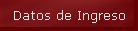 Datos de Ingreso